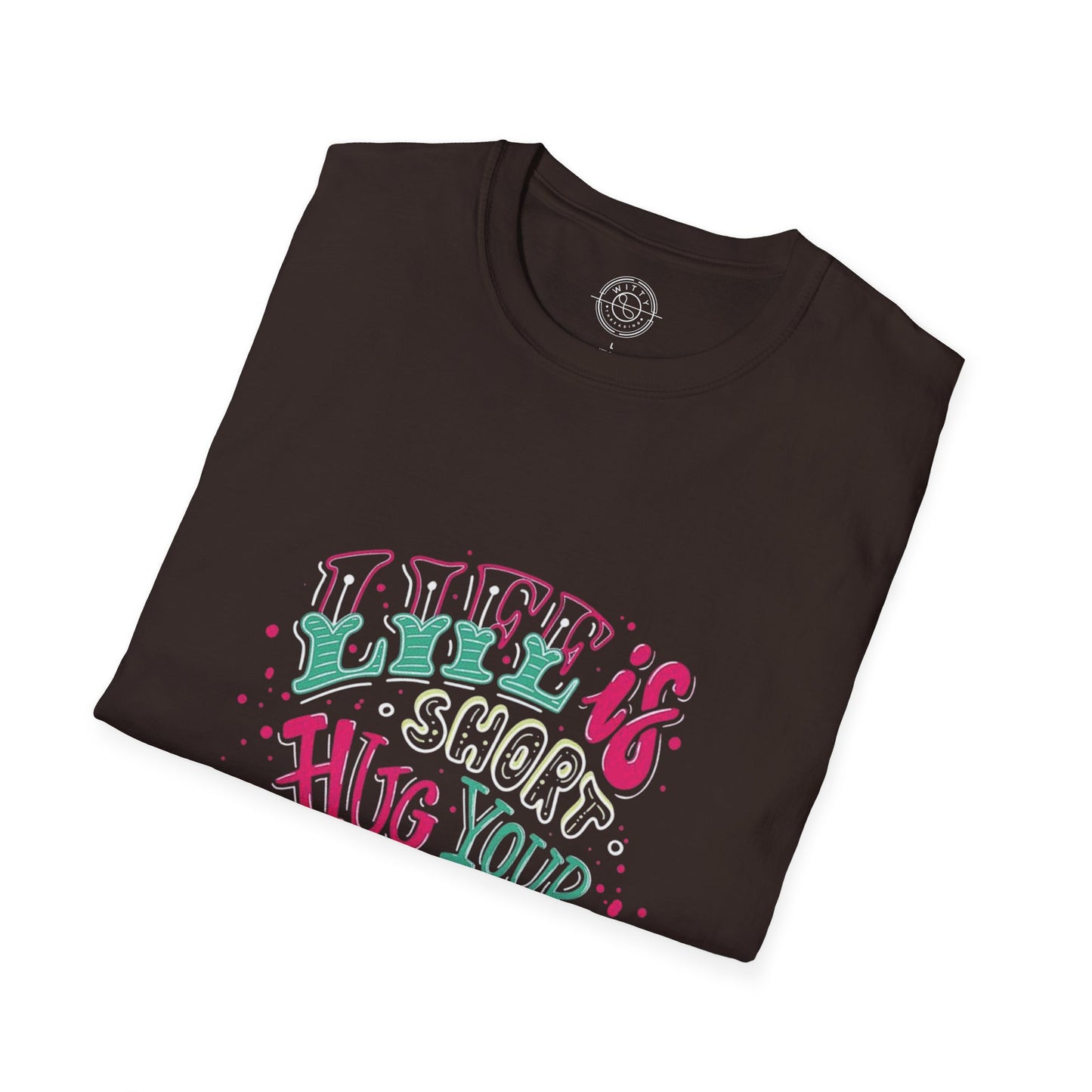 Life is short Hug your DOG - T-Shirt