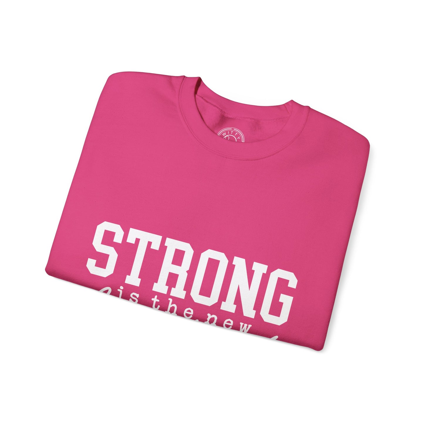Strong is the new BEAUTIFUL - Sweatshirt