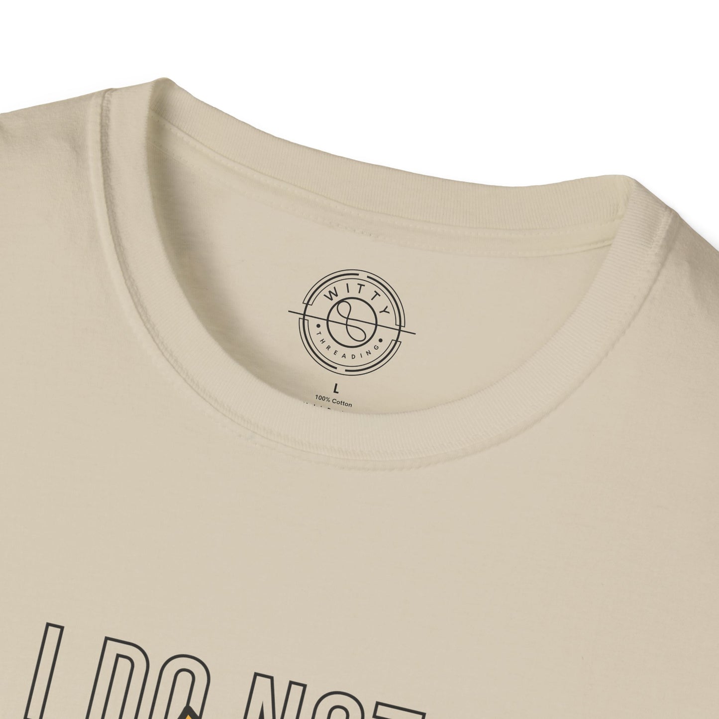 I Do Not Like You - T-Shirt