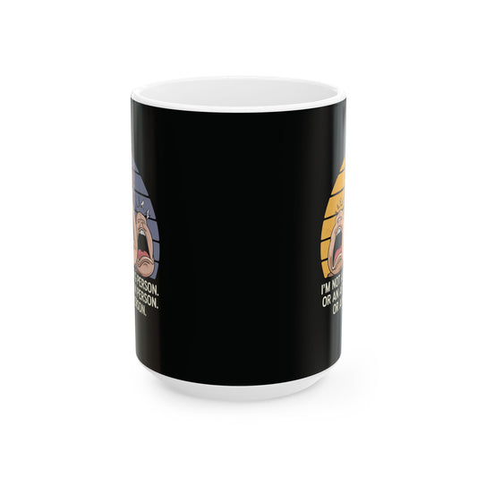 I'm Not a Morning Person - Mug