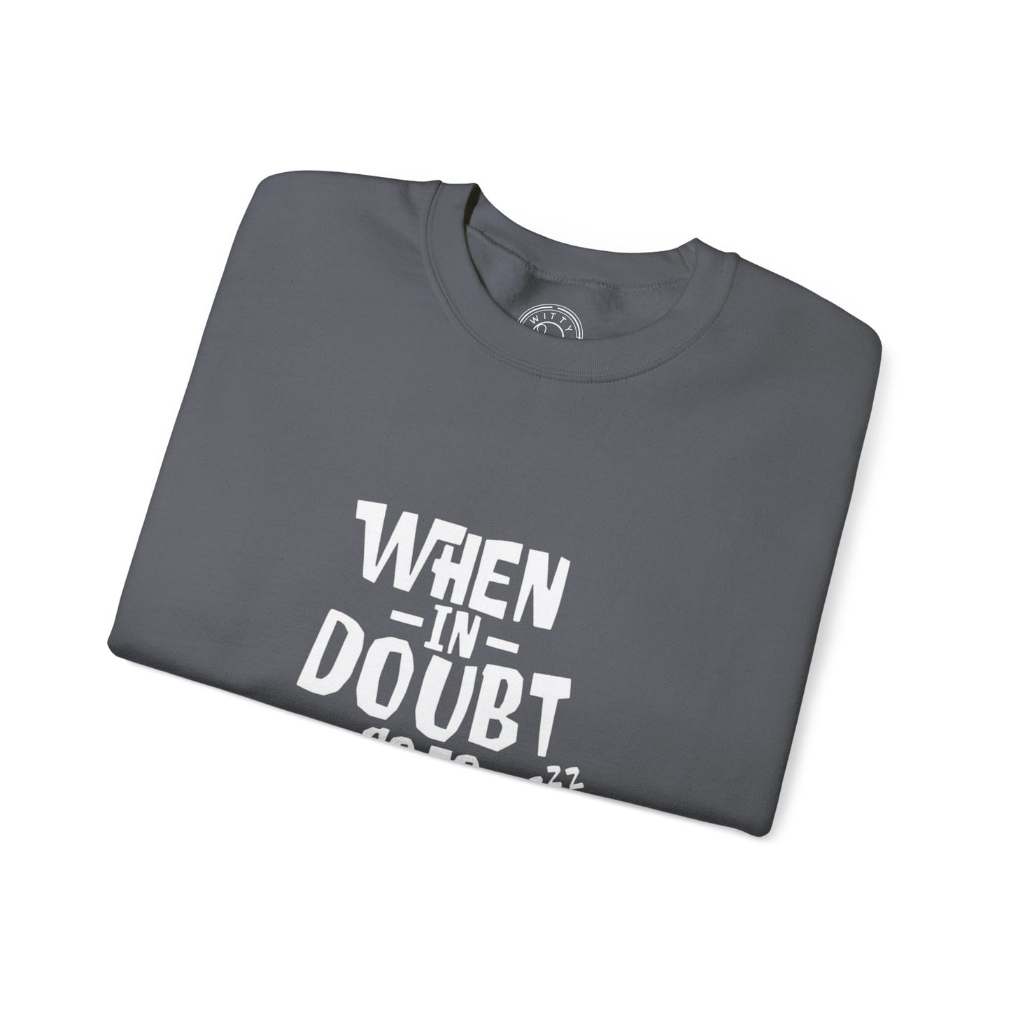 When In Doubt Go To Sleep - Sweatshirt