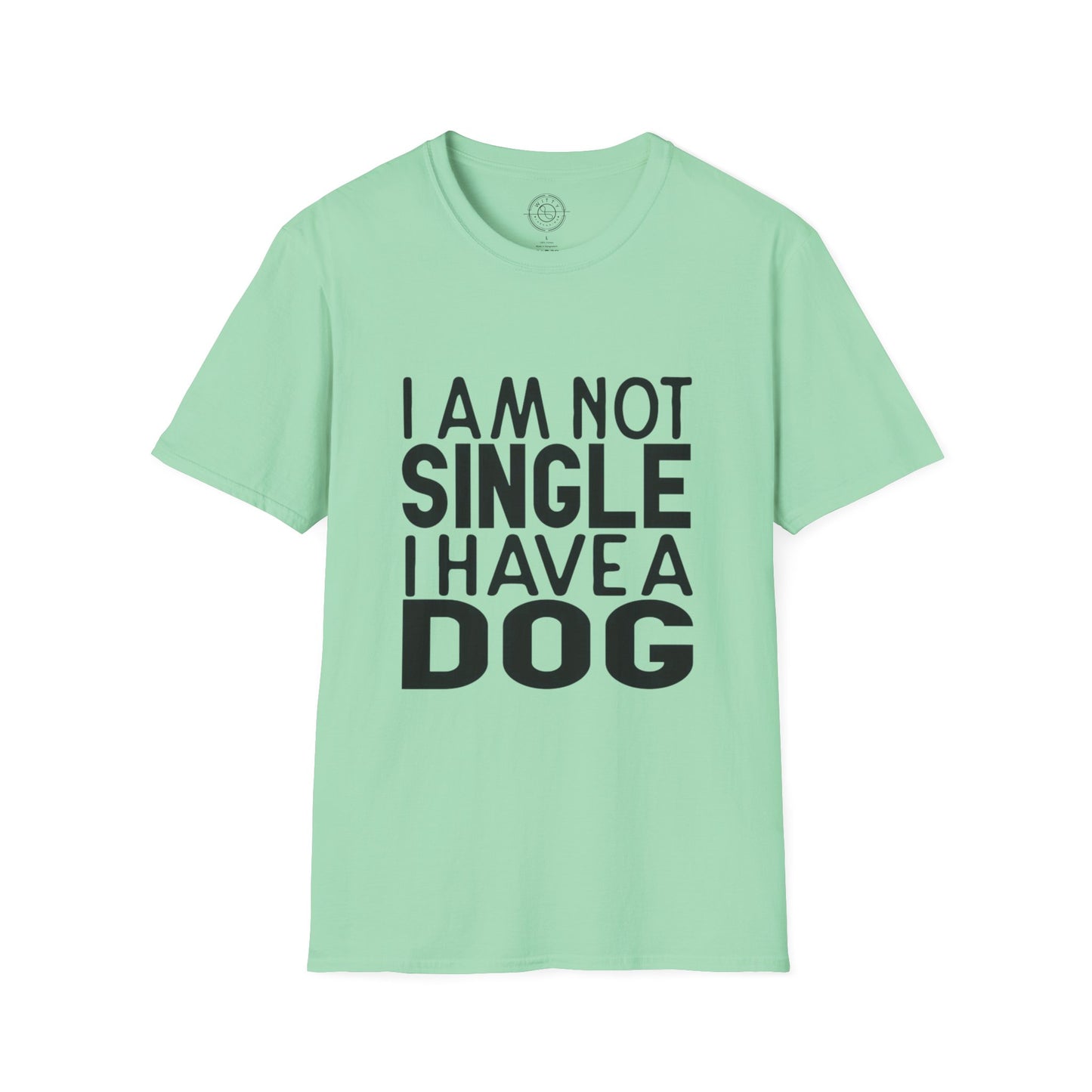 I'm not single I've a DOG - T-Shirt