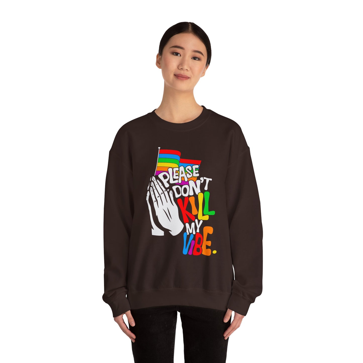 Please Don't Kill My Vibe - Sweatshirt