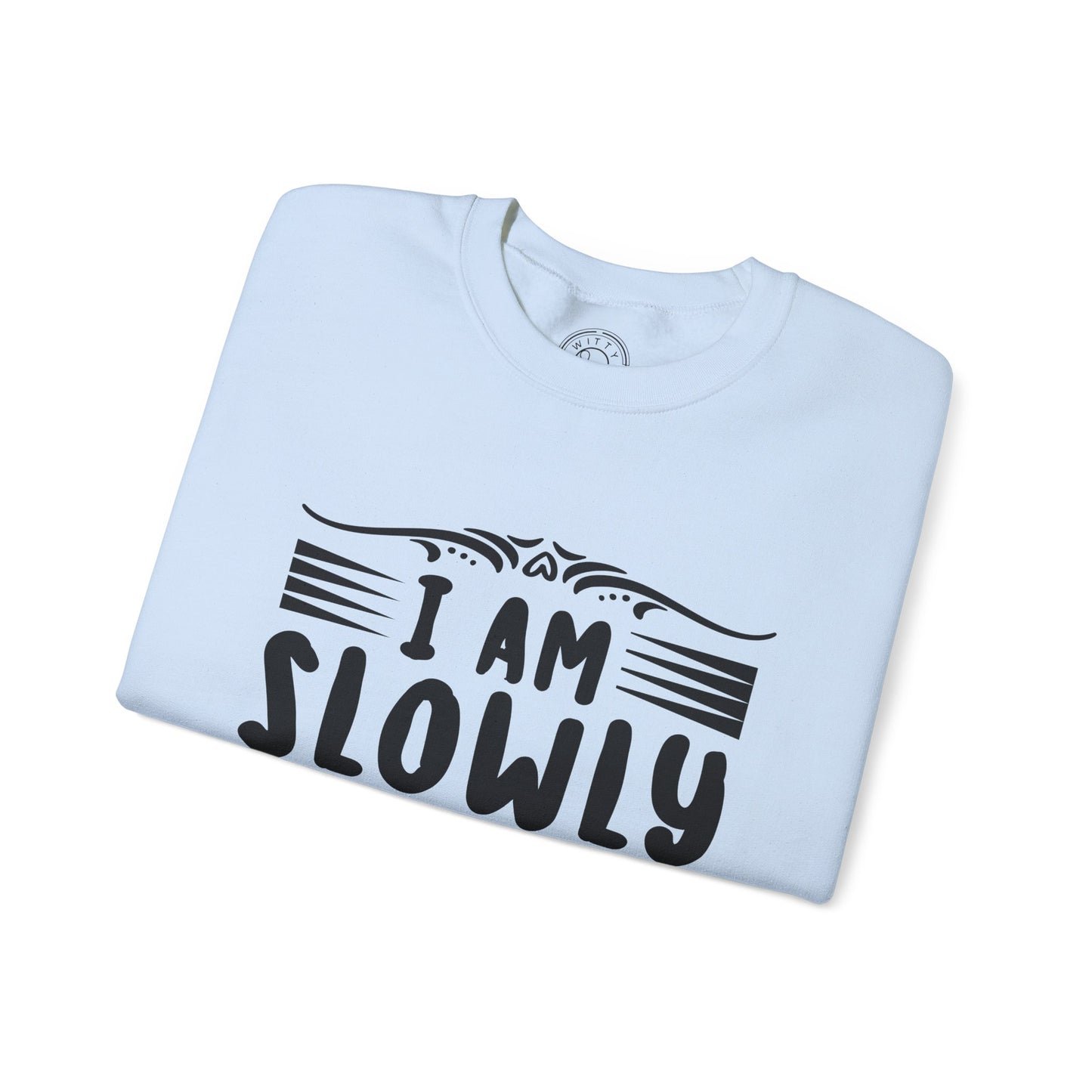 I'm Slowly Going Crazy Mama - Sweatshirt