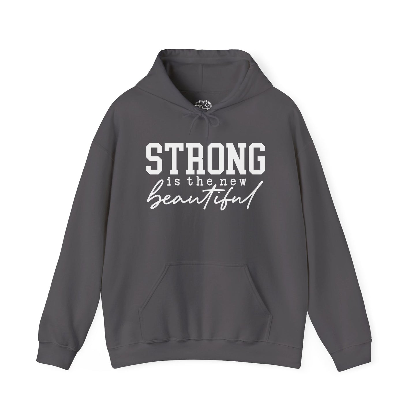 Strong is the new BEAUTIFUL - Hoodie