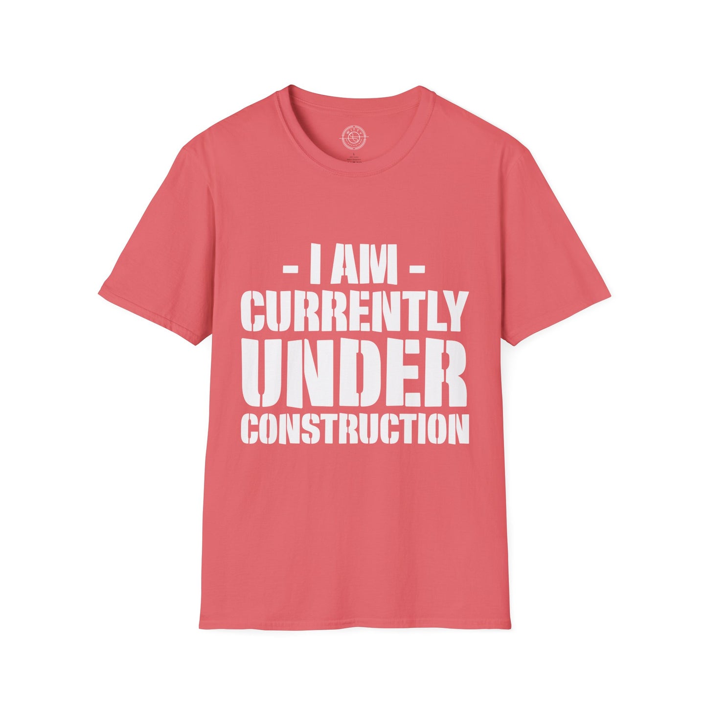I'm Currently Under Construction - T-Shirt