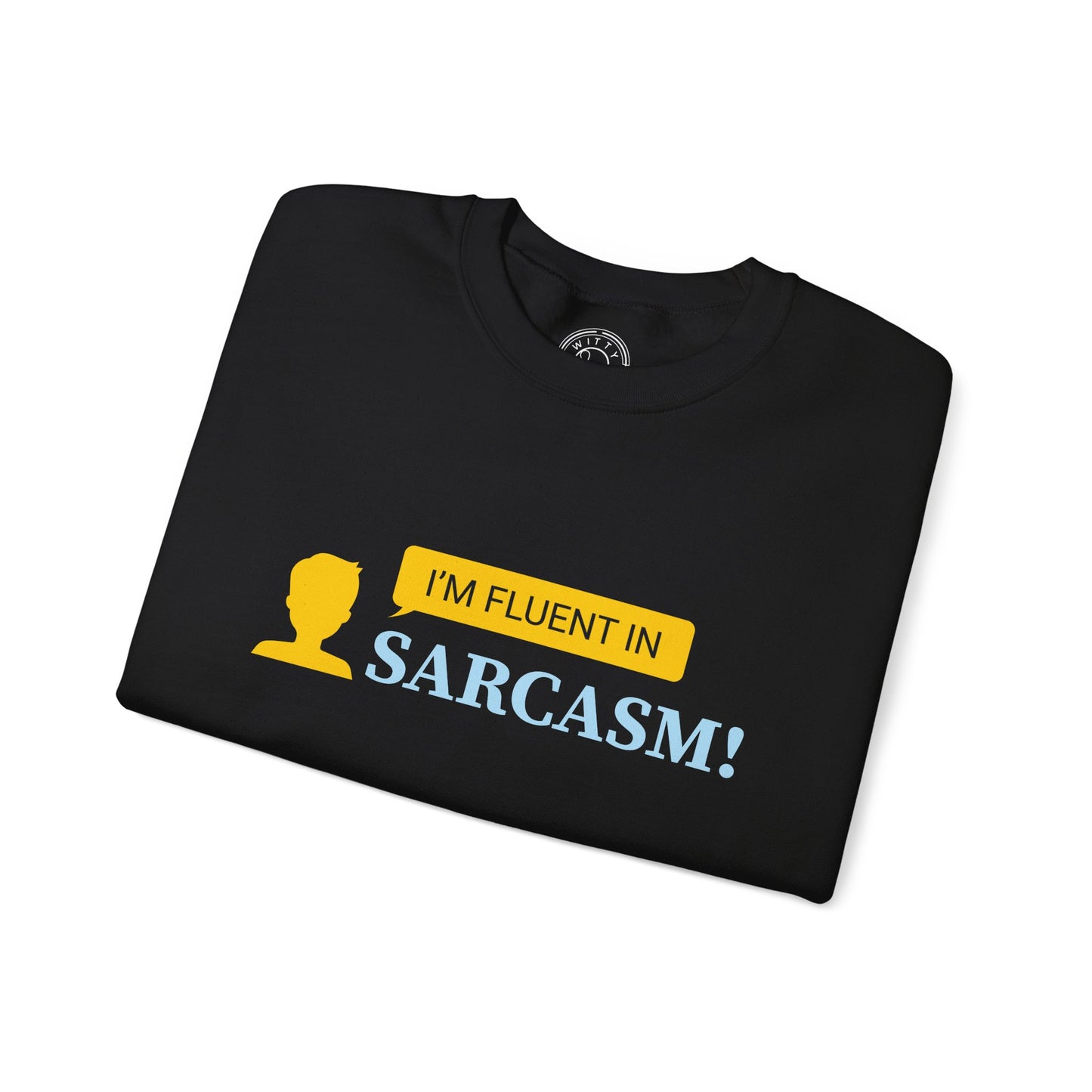 Fluent in Sarcasm - Sweatshirt