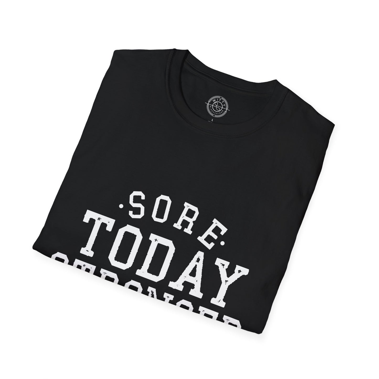 Sore Today Stronger Tomorrow - T-Shirt