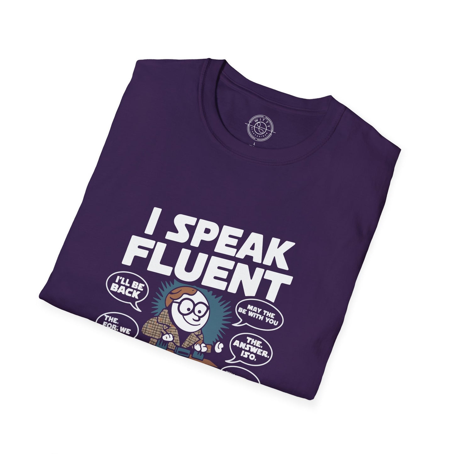 I Speak Fluent Movie Quotes - T-Shirt