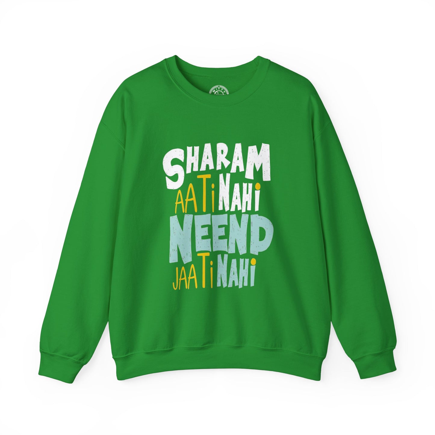 Sharam Ati Nahi Neend Jati Nahi - Sweatshirt