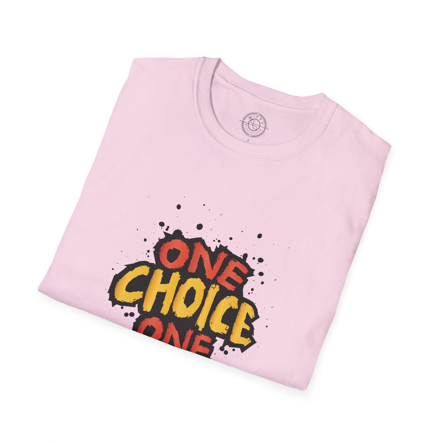 One Choice One Life - T-Shirt