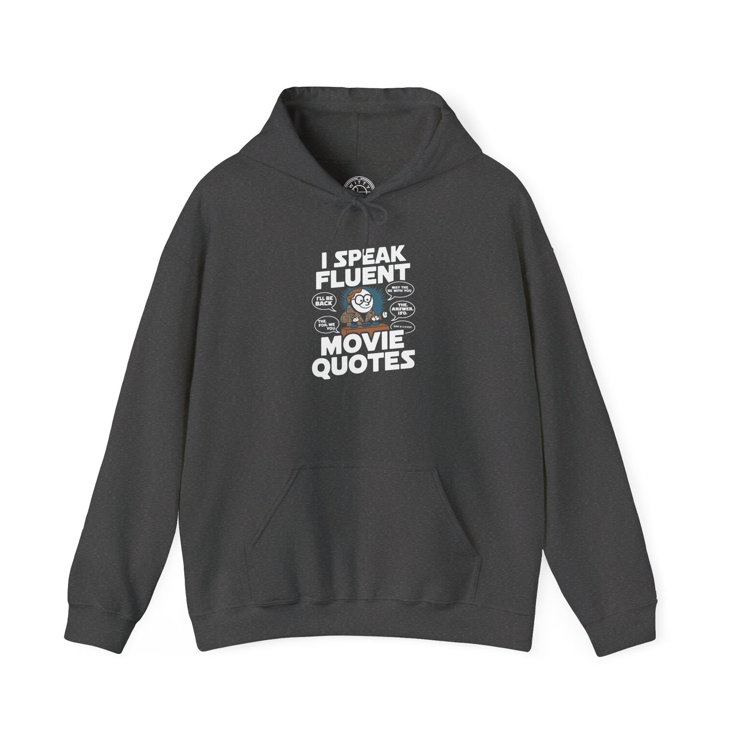 I Speak Fluent Movie Quotes - Hoodie