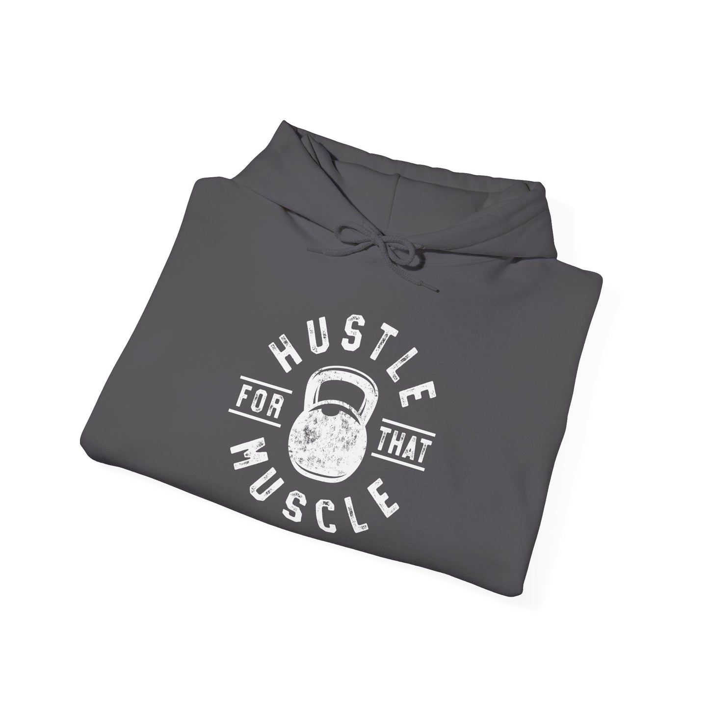 Hustle For That Muscle - Hoodie