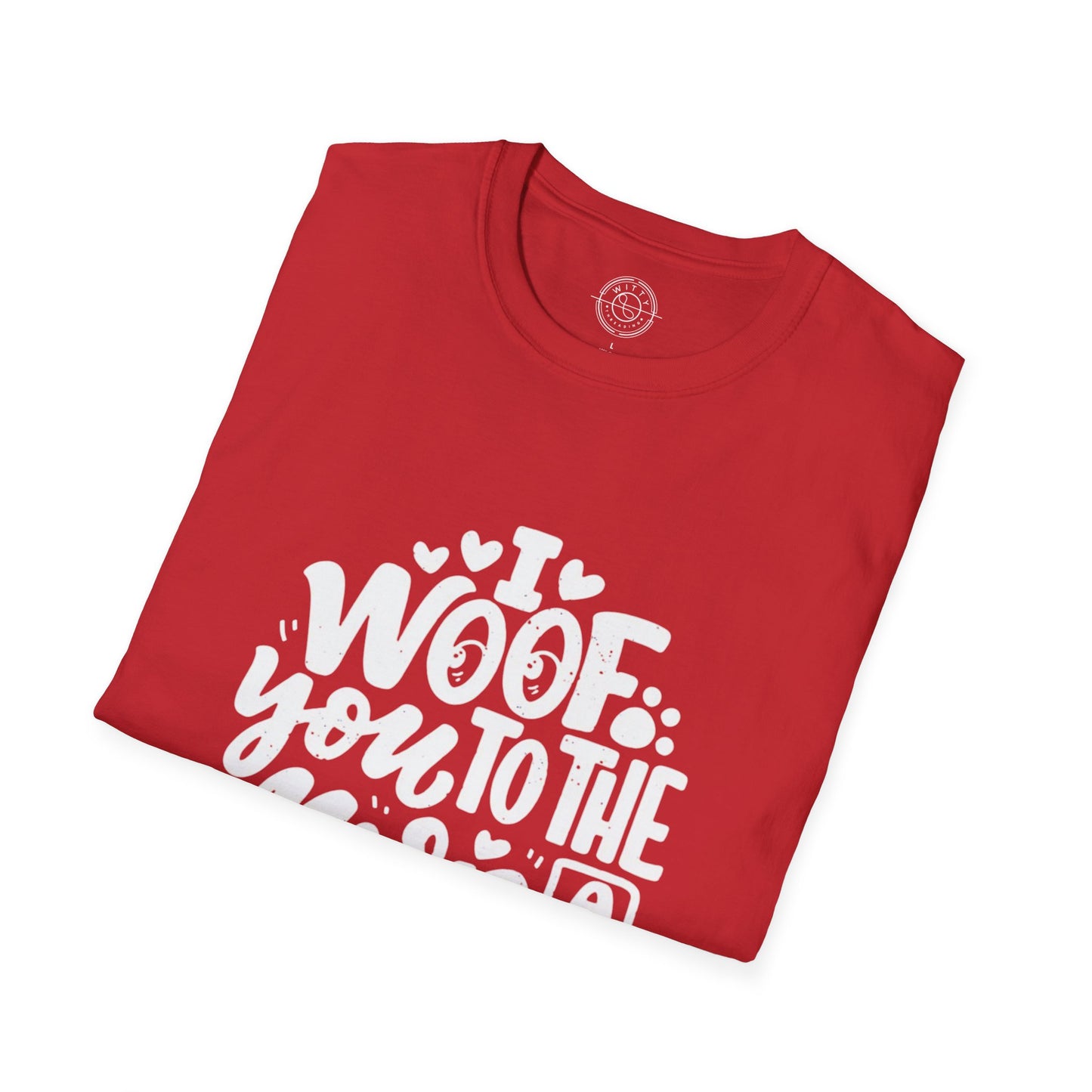I Woof you to the moon and back - T-Shirt
