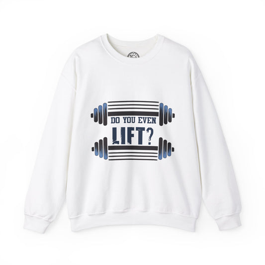 Do you even LIFT? - Sweatshirt