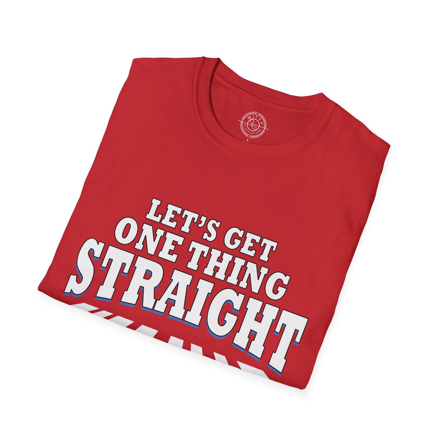 I'm NOT STRAIGHT - T-Shirt
