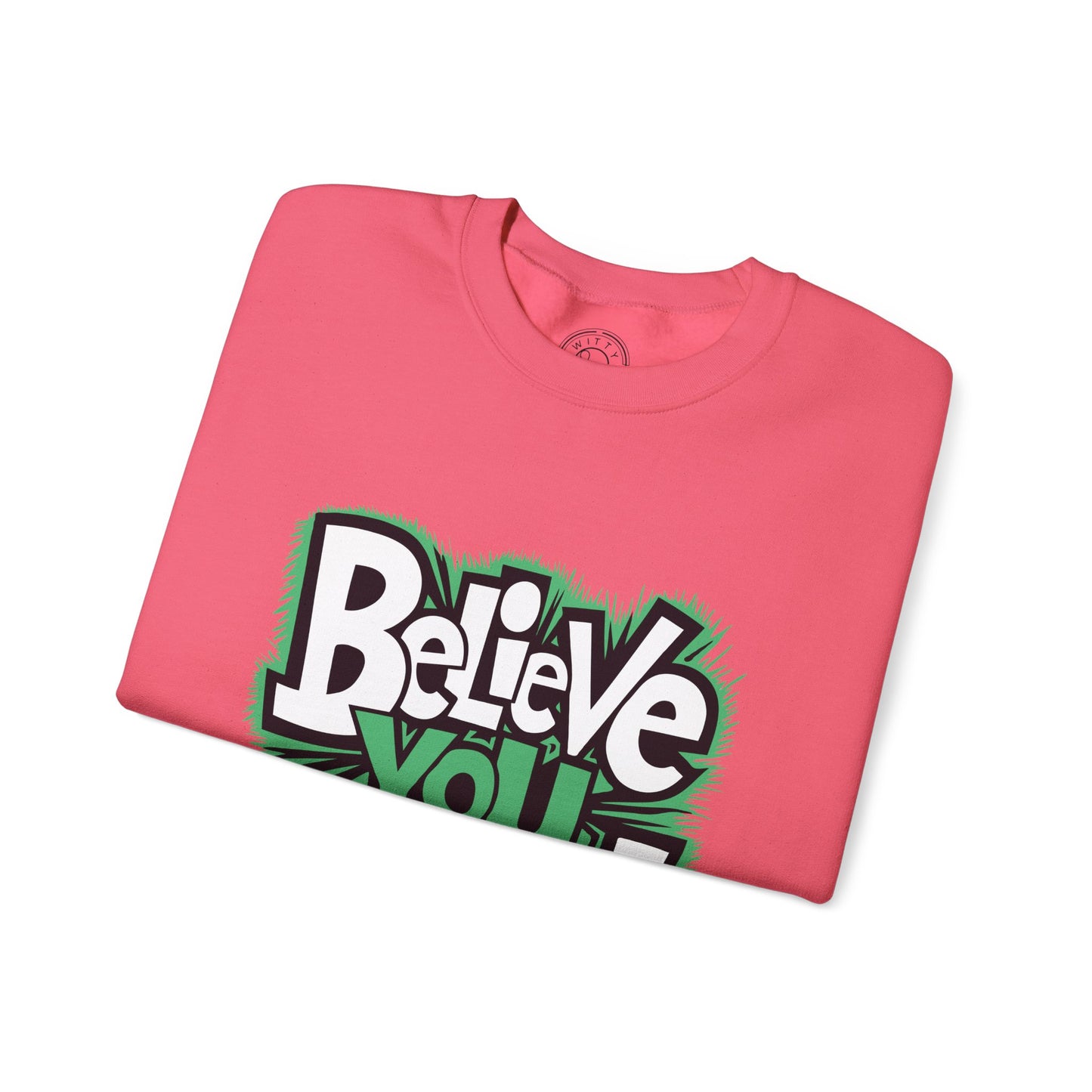Believe You Can - Sweatshirt