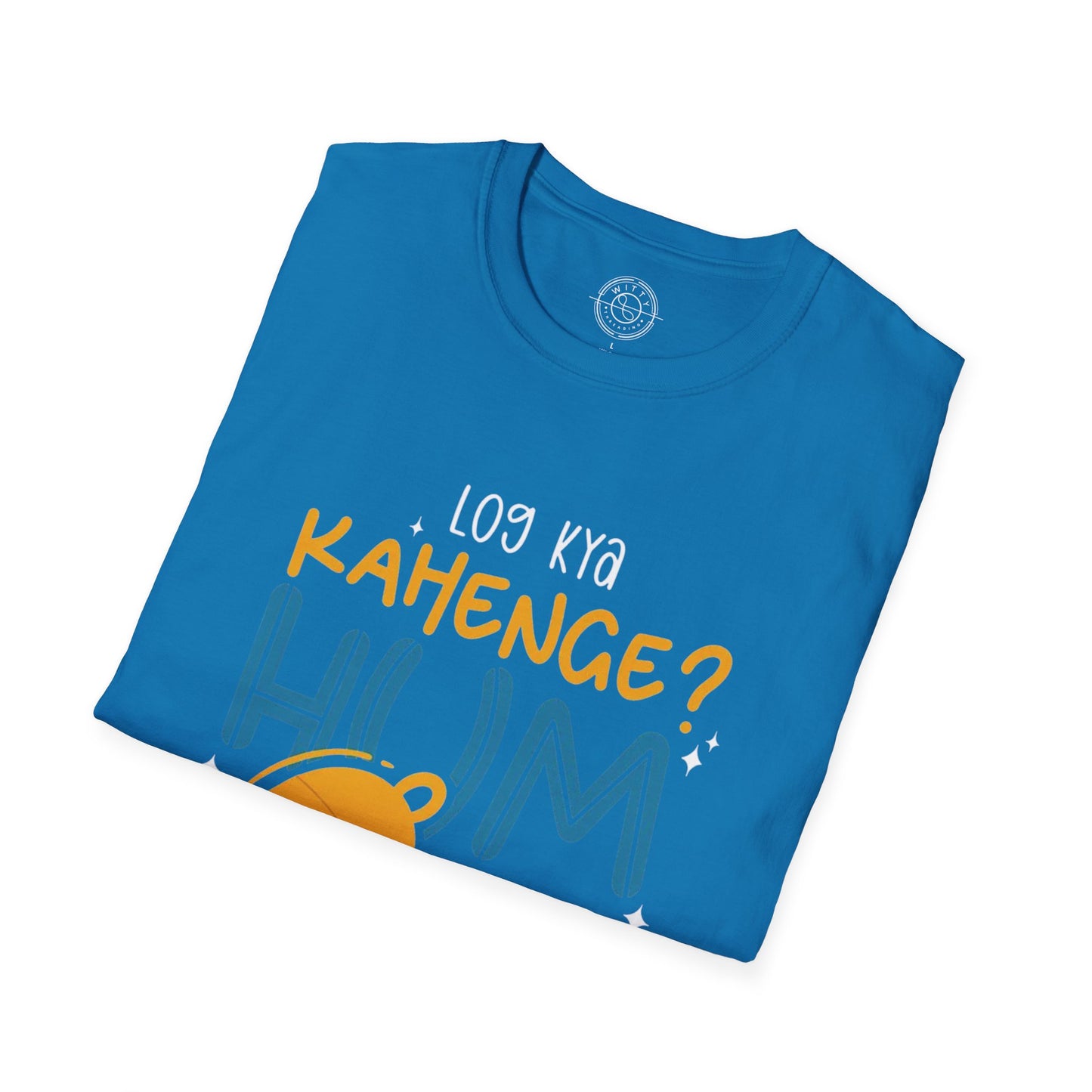 Log Kya Kahenge - T-Shirt