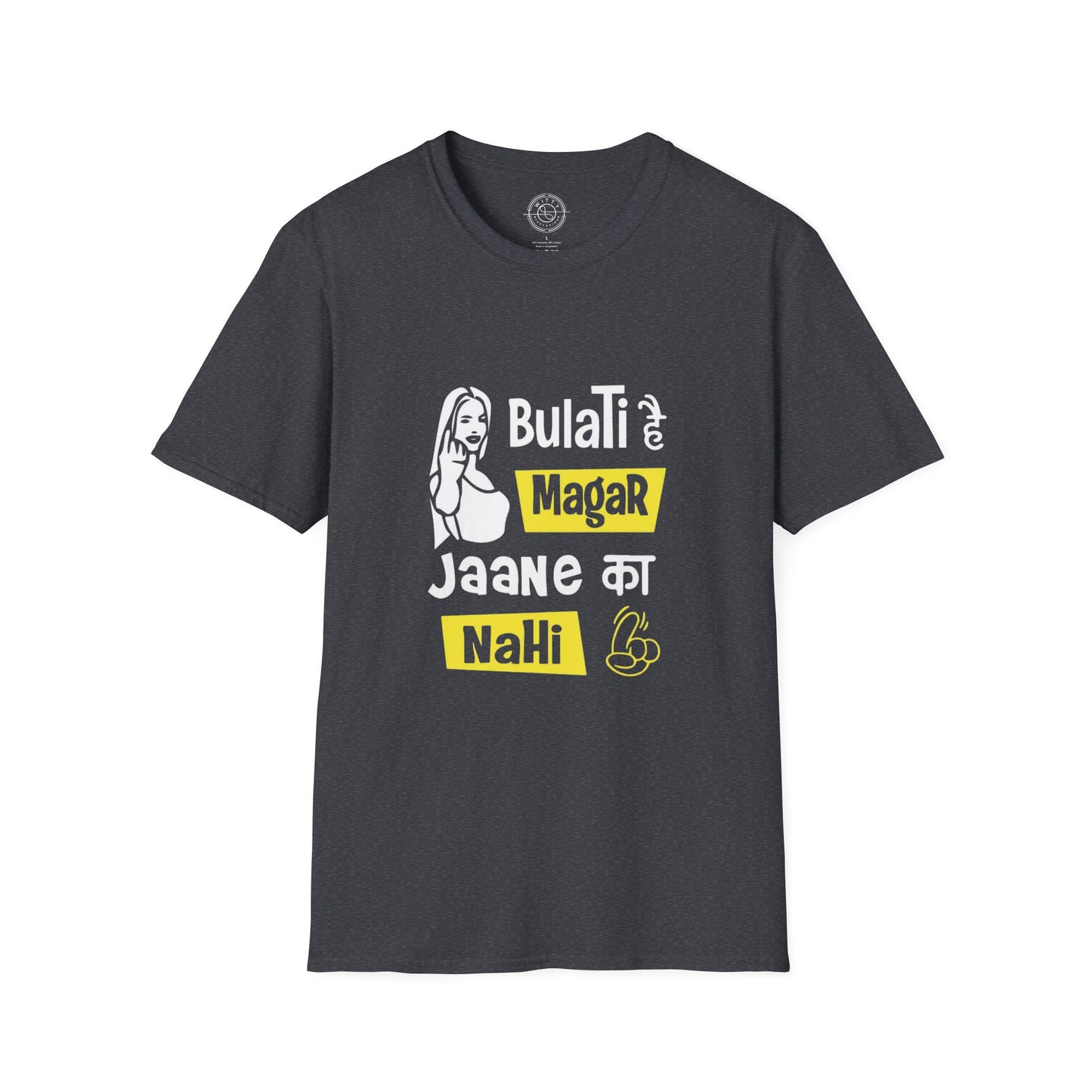 Bulati Hai Magar Jaane Ka Nahi - T-Shirt