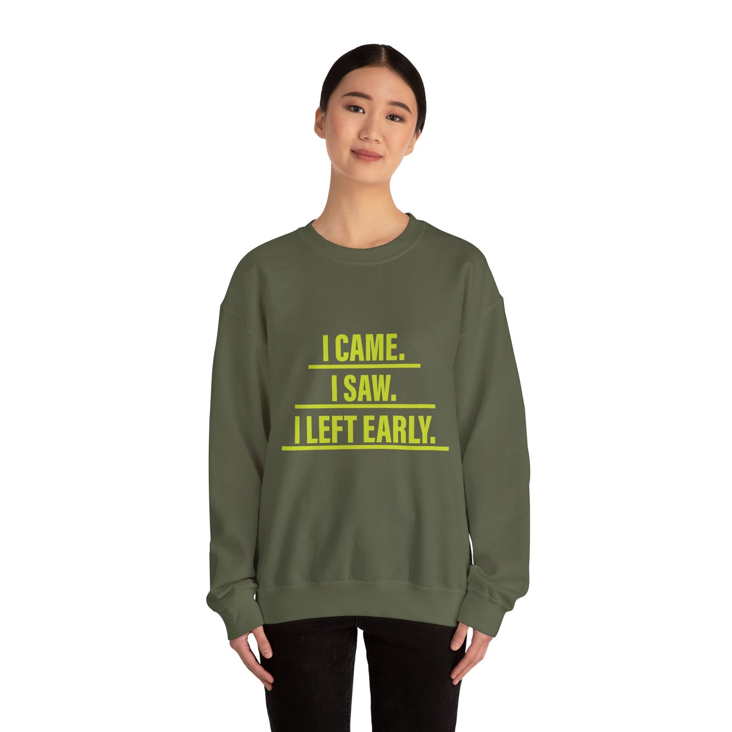 I came I saw I left early - Sweatshirt