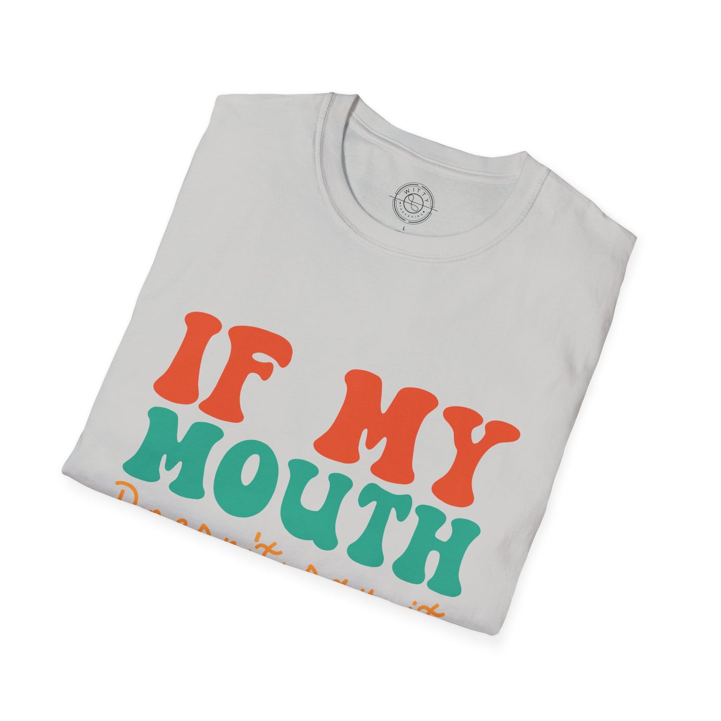 My Face Will Say It - T-Shirt