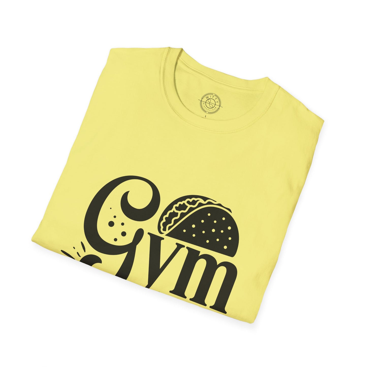 Gym now Tacos later - T-Shirt