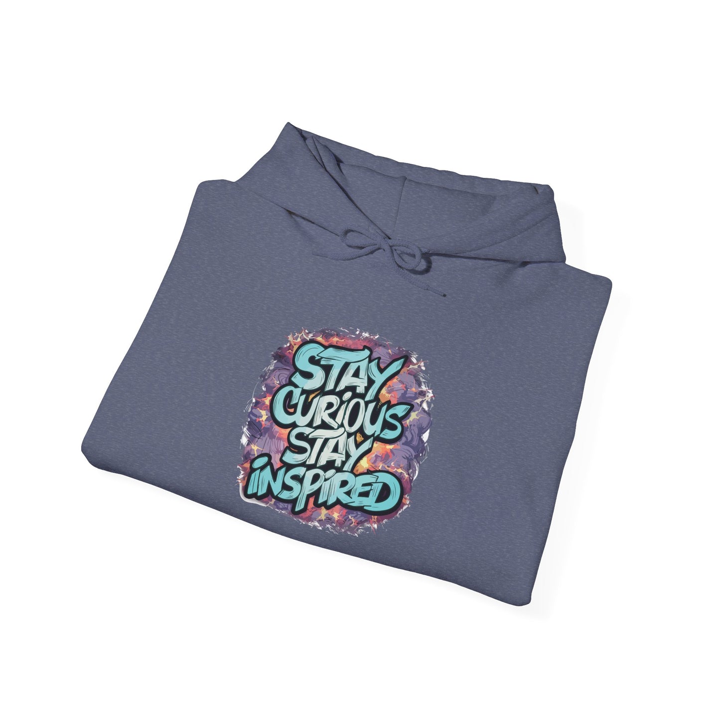 Stay Curious Stay Inspired - Hoodie