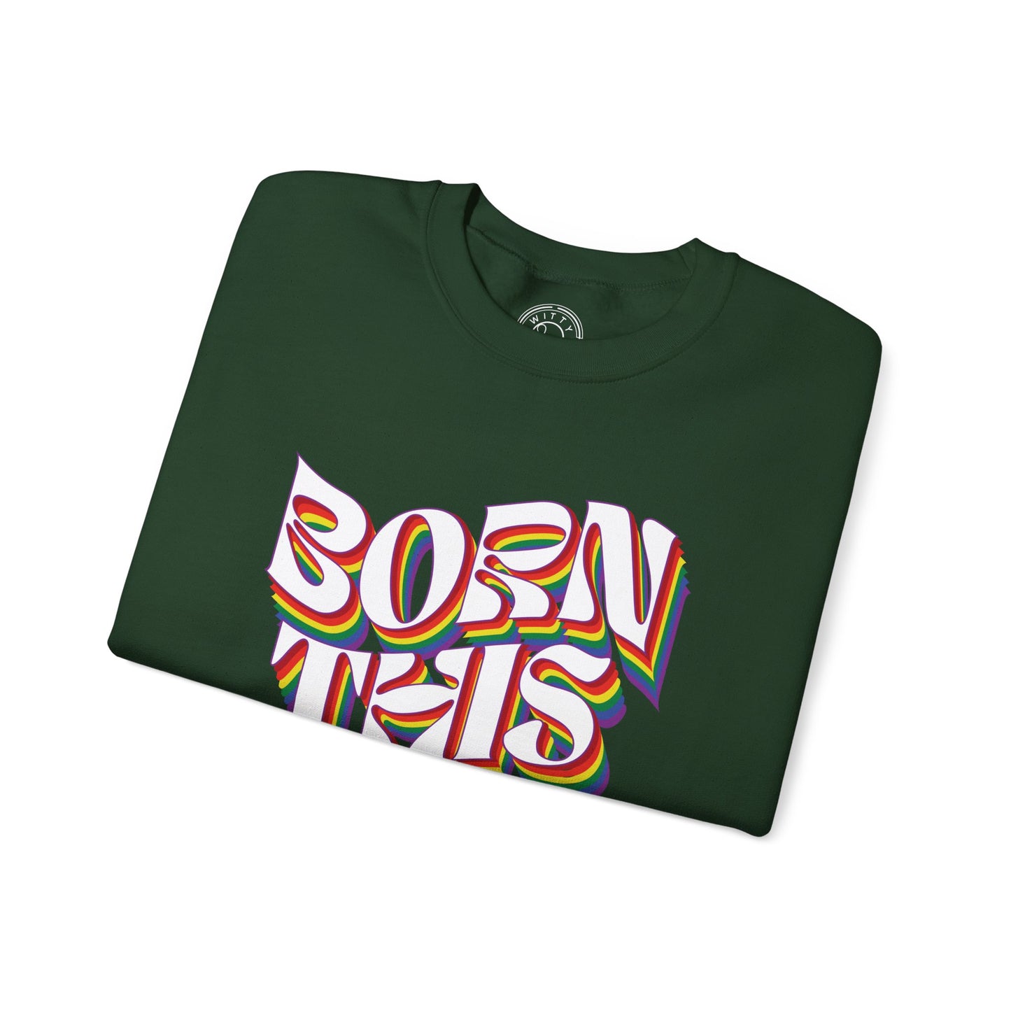 Born This Way - Sweatshirt