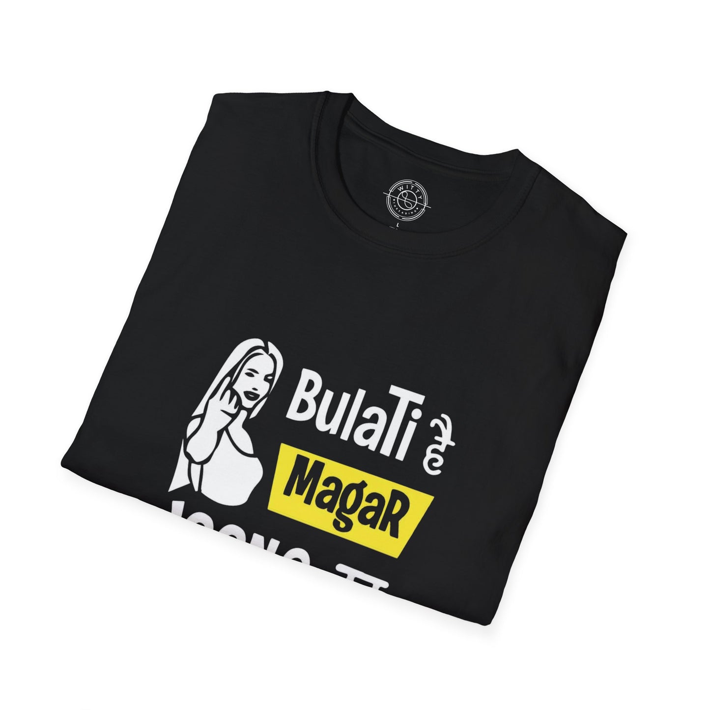 Bulati Hai Magar Jaane Ka Nahi - T-Shirt