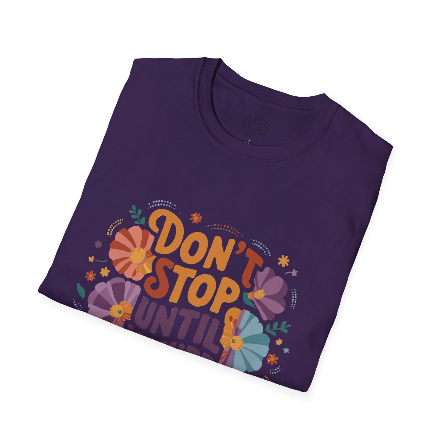 Don't Stop Until You're Proud - T-Shirt