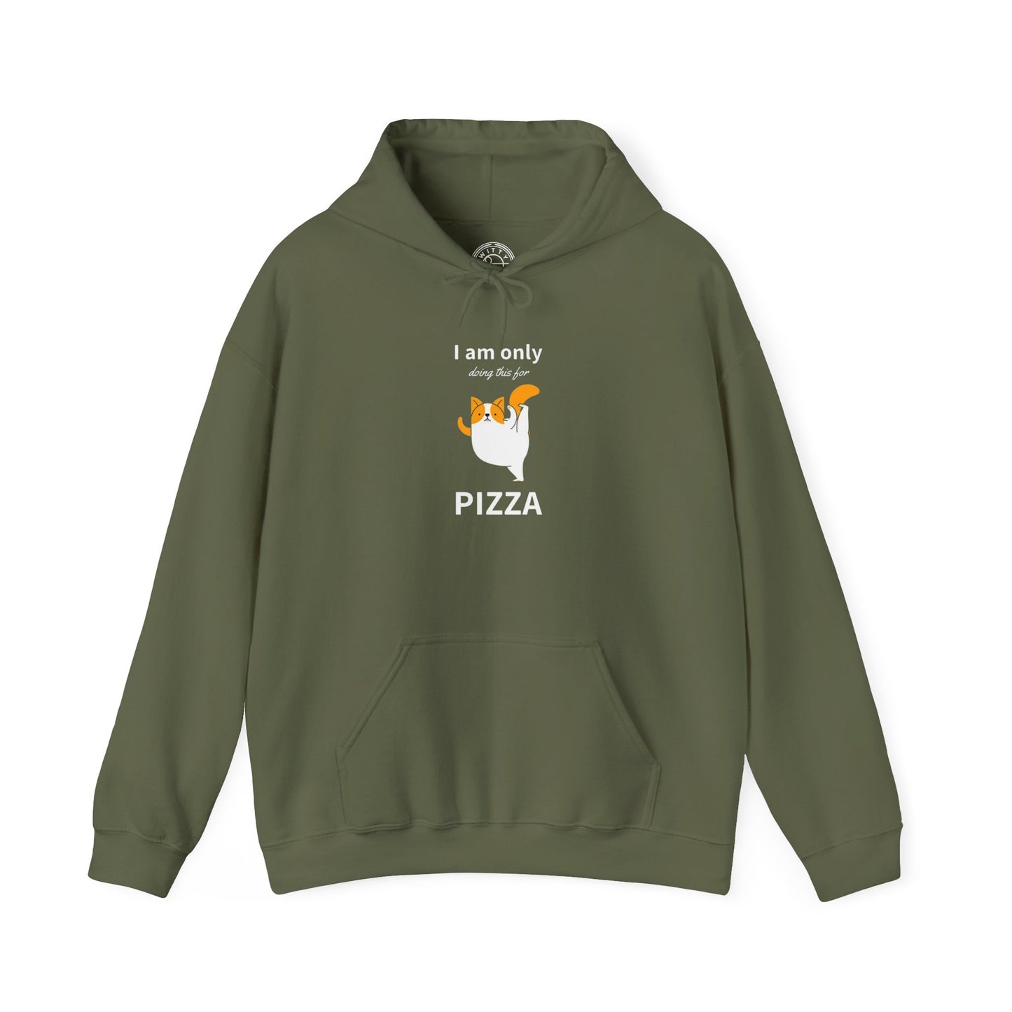 I'm only doing this for a PIZZA - Hoodie