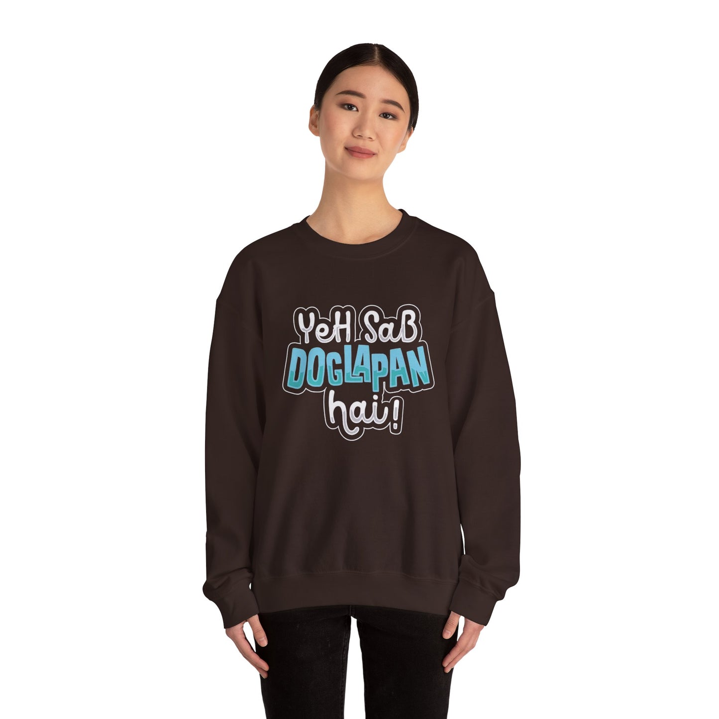 Yeh Sab Doglapan Hai - Sweatshirt