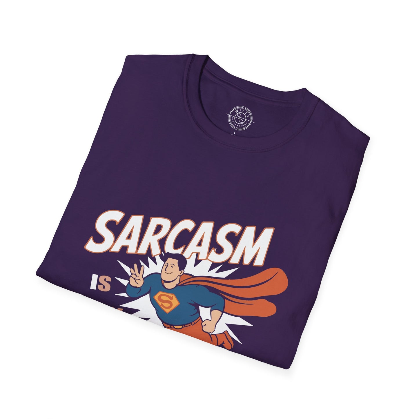 Sarcasm is my Superpower - T-Shirt