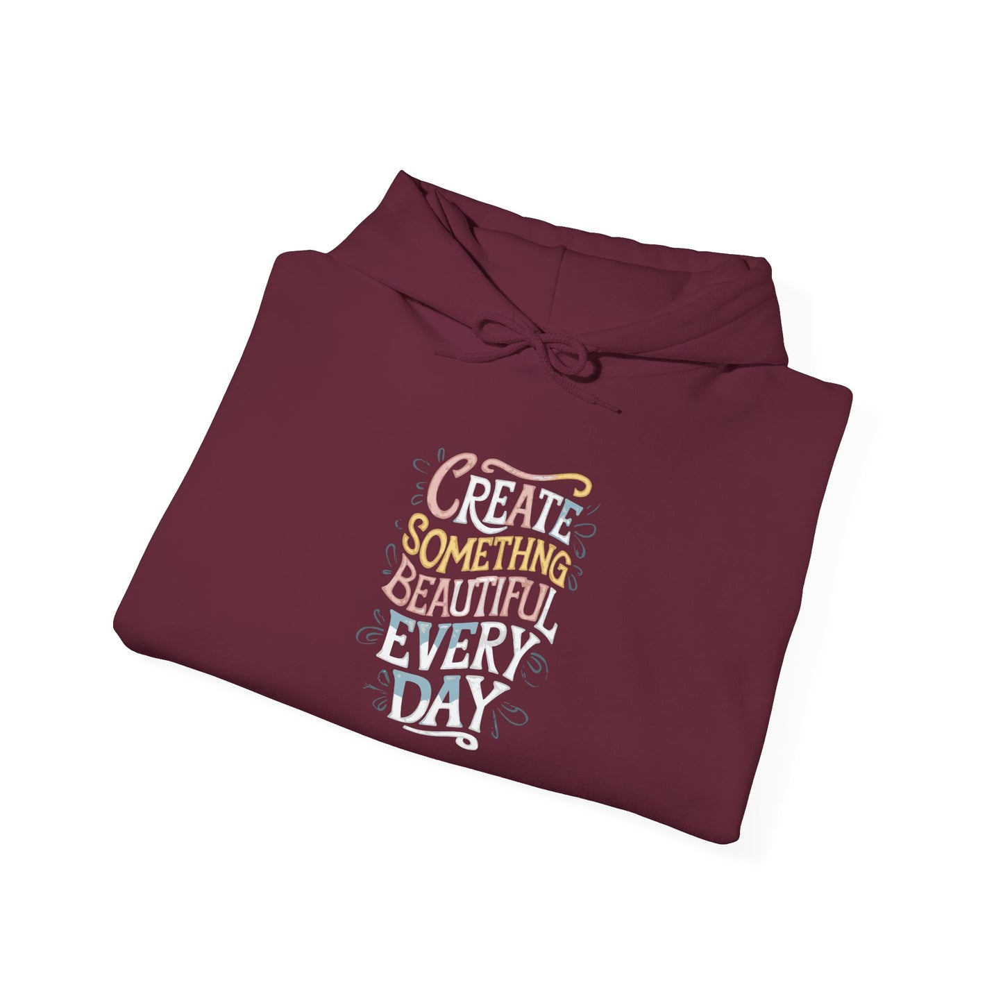 Create Something Beautiful Everyday - Hoodie