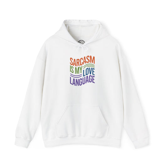 Sarcasm is my Love Language - Hoodie