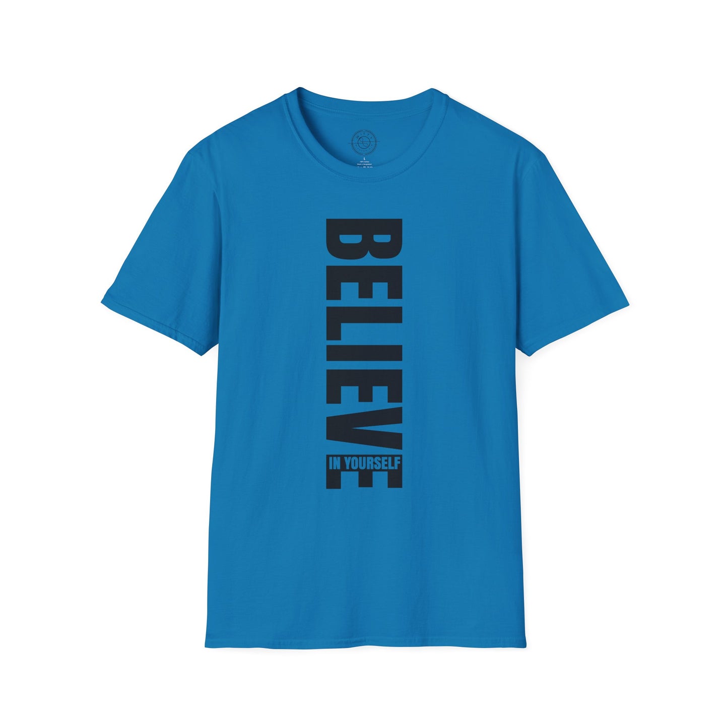 Believe In Yourself - T-Shirt