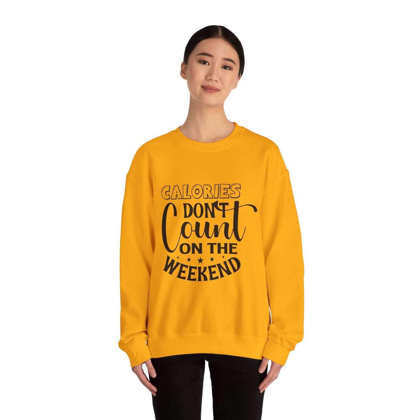 Calories Don't Count On The Weekend - Sweatshirt