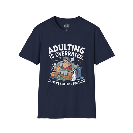 Adulting is Overrated- T-Shirt