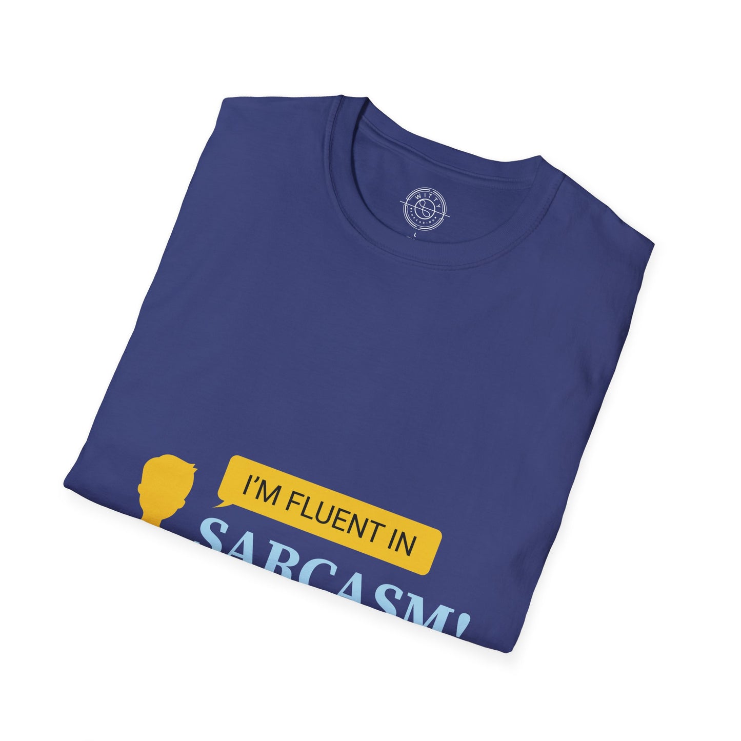 Fluent in Sarcasm - T-Shirt