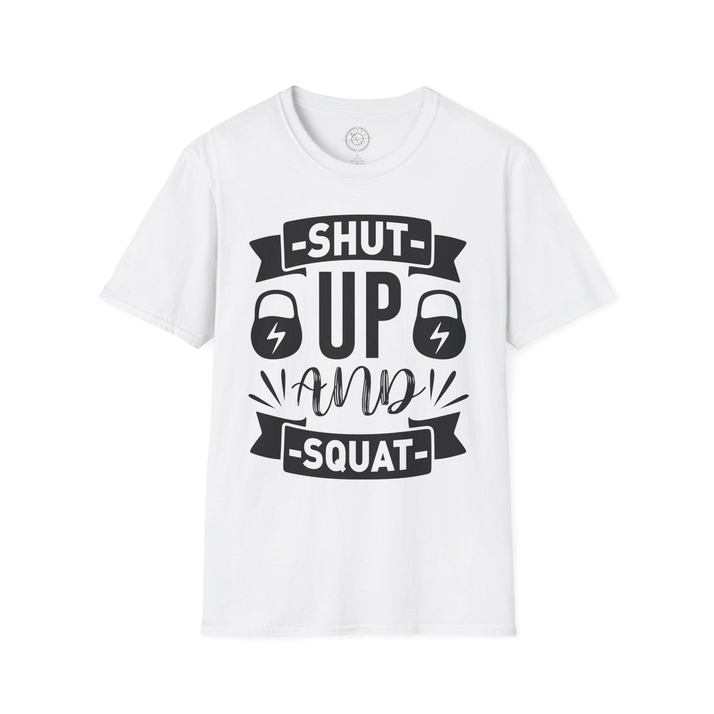 Shut Up and SQUAT - T-Shirt