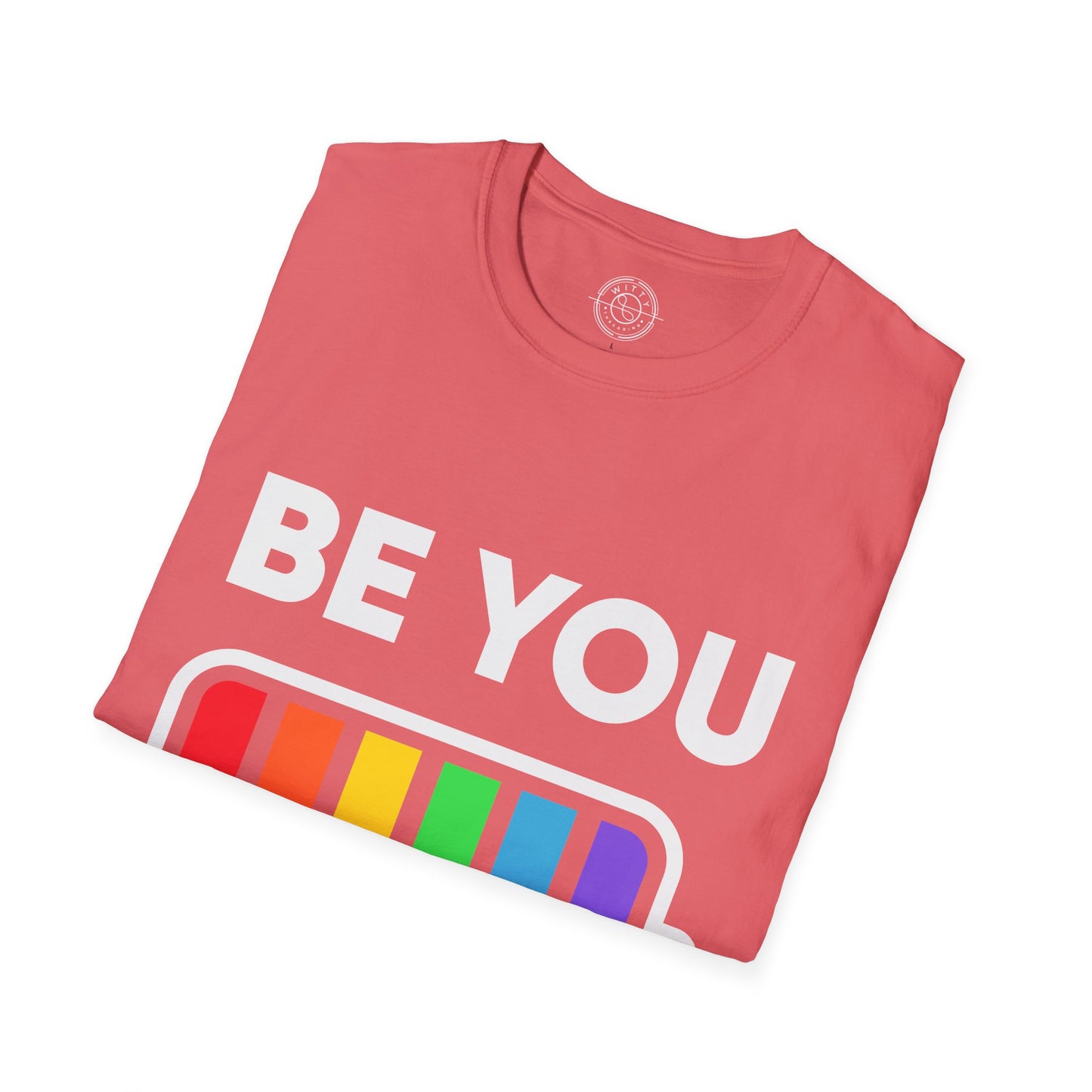 Be You - T-Shirt