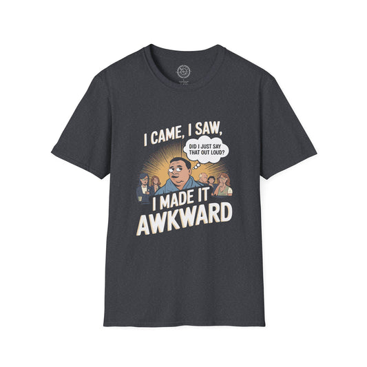 I Made it Awkward - T-Shirt