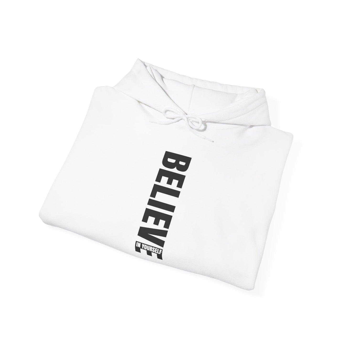 Believe in Yourself - Hoodie