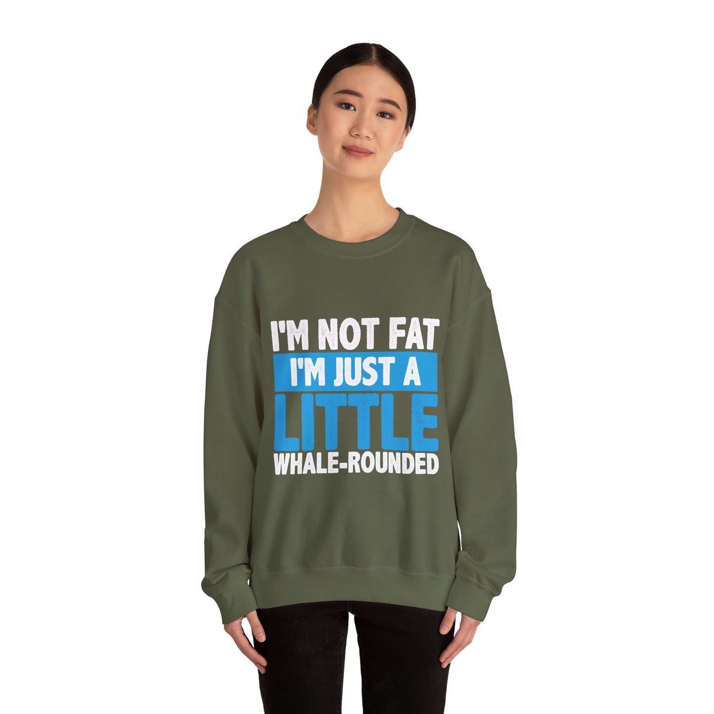 I'm Not Fat - Sweatshirt