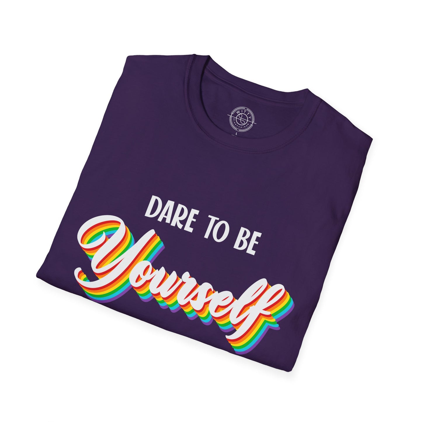 Dare to be Yourself - T-Shirt