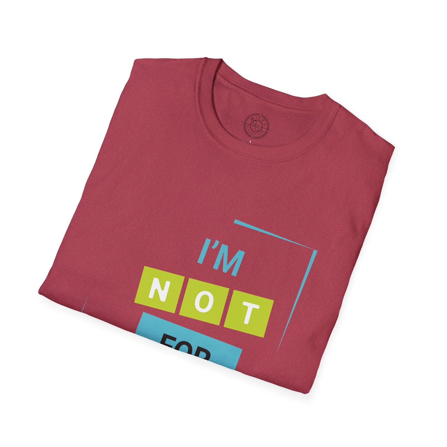 I'm Not for Everyone - T-Shirt