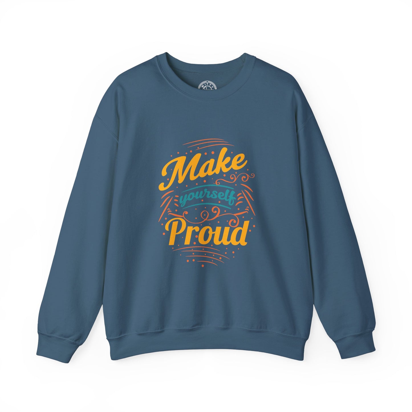 Make Yourself Proud - Sweatshirt