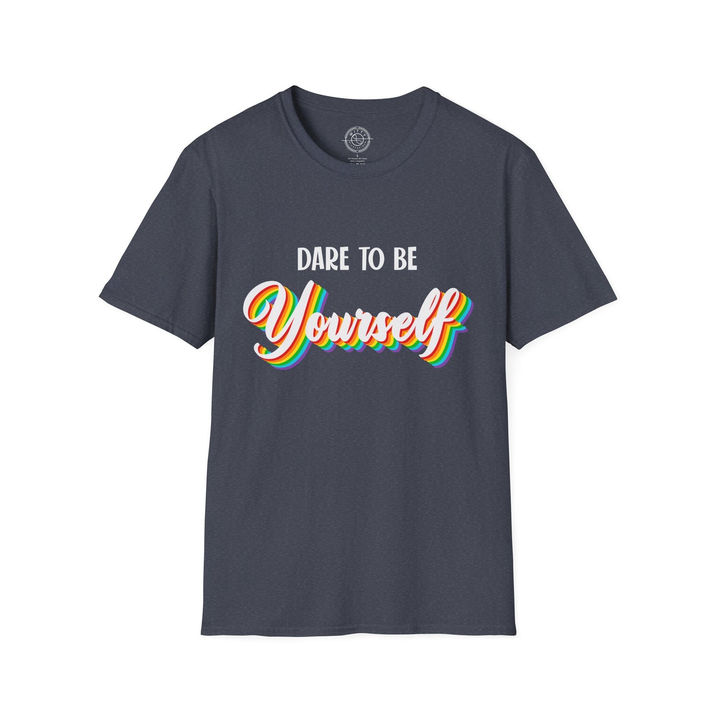 Dare to be Yourself - T-Shirt
