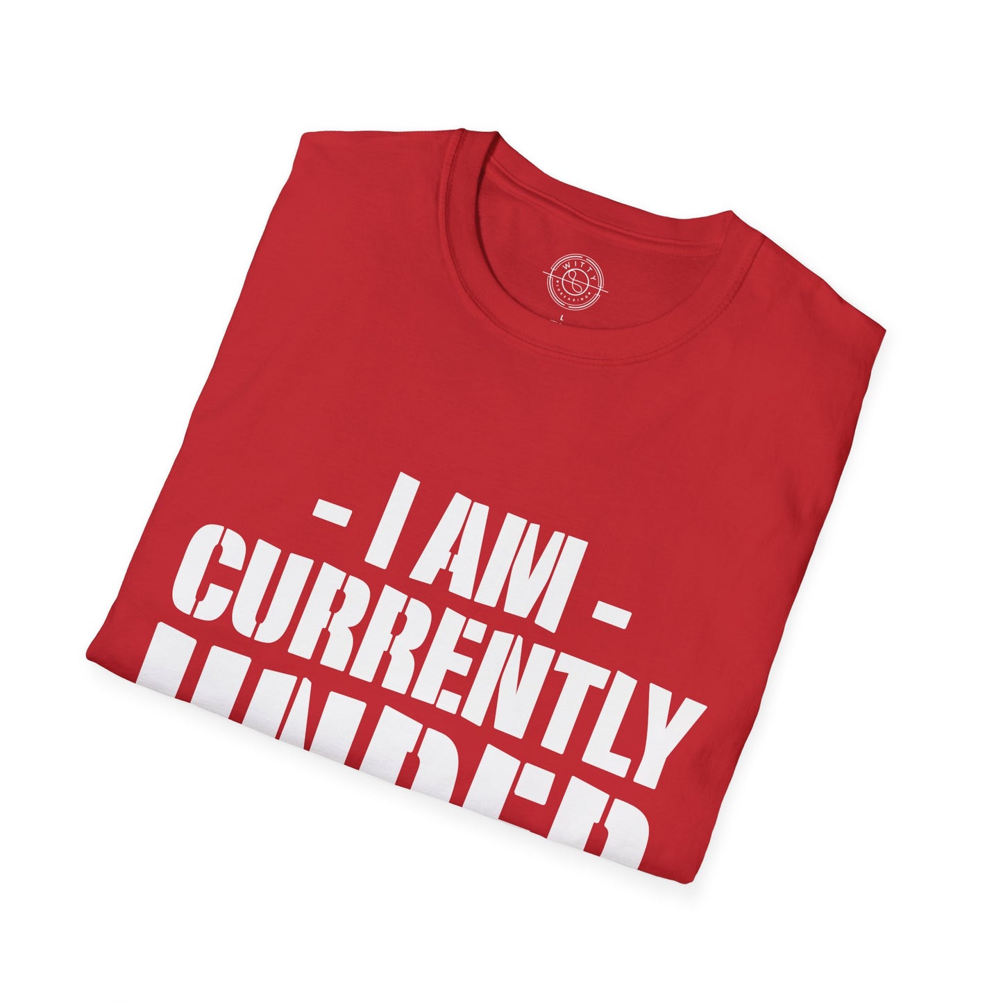 I'm Currently Under Construction - T-Shirt