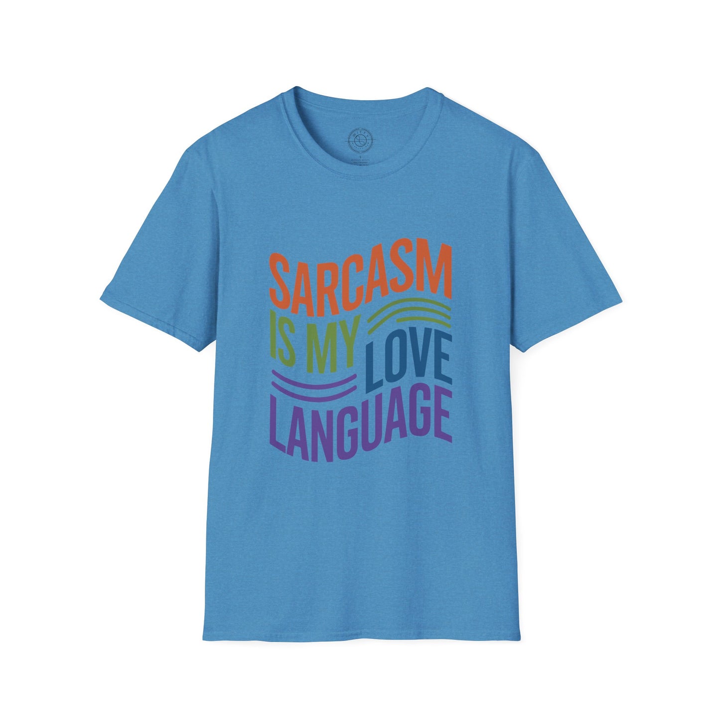 Sarcasm is my Love Language - T-Shirt